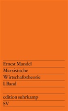 Ernest Mandel - Marxistische Wirtschaftstheorie. 1. Band. Bd.1