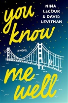Nin Lacour, Nina LaCour, Davi Levithan, David Levithan - You Know Me Well