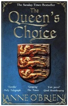 Anne Brien, O&amp;apos, Anne O'Brien - The Queen's Choice