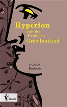 Friedrich Hölderlin - Hyperion oder der Eremit in Griechenland