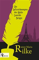 Rainer Maria Rilke - Die Aufzeichnungen des Malte Laurids Brigge