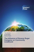 Babiker Bedri, Hin Bushra, Hind Bushra, Al Mohayad, Ali Mohayad - The Influence of Kenena Sugar Company on Community Livelihood
