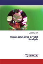 Chunesh B Dua, Chunesh B. Dua, Chunesh B. Dua, Rohi Gupta, Rohin Gupta - Thermodynamic Crystal Analysis