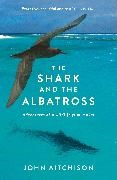 John Aitchison - The Shark and the Albatross