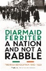 Diarmaid Ferriter, Ferriter Diarmaid - Nation and not a Rabble