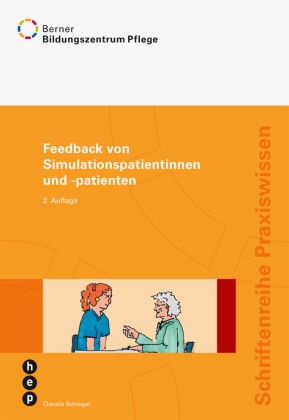 Claudia Schlegel, Remo Aeschlimann,  Berner Bildungszentrum Pflege - Feedback von Simulationspatientinnen und -patienten