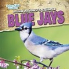 Katherine Ponka - A Bird Watcher's Guide to Blue Jays