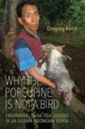 Gregory Forth, Gregory L. Forth, Brock Millman - Why the Porcupine Is Not a Bird