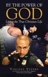Vincent Vetere - By the Power of God