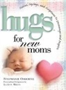Stephanie Howard, Stephanie Osborne, Osborne Stephanie - Hugs for New Moms