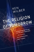 Ken Wilber - The Religion of Tomorrow