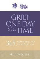 Wolfelt, Alan Wolfelt, Alan D. Wolfelt, Wolfelt Alan D - Grief One Day at a Time