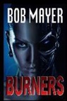 Deb Cavanaugh, Bob Mayer - Burners