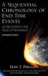 Don T. Phillips - A Sequential Chronology of End Time Events - Expanded Edition