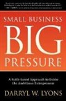 Darryl W. Lyons - Small Business Big Pressure
