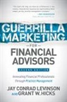 Grant W. Hicks, Jay Conrad Levinson - Guerrilla Marketing for Financial Advisors