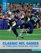 Matt Scheff - Classic NFL Games: 12 Thrillers from NFL History