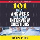 Ron Fry, Ron/ Lawlor Fry, Ronald W. Fry, Patrick Girard Lawlor - 101 Great Answers to the Toughest Interview Questions (Audio book)