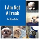 Dylan Dailor - I Am Not a Freak