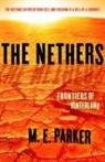 M. E. Parker, M.E. Parker - The Nethers