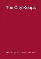John Godfrey - The City Keeps: Selected and New Poems 1966-2014
