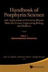 Roger Guilard, Karl M Kadish, Karl M. Kadish, Kevin M Smith, Kevin M. Smith - Handbook of Porphyrin Science: With Applications to Chemistry, Physics, Materials Science, Engineering, Biology and Medicine - Volume 1: Supramolecular Chemistry