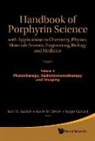 Roger Guilard, Karl M Kadish, Karl M. Kadish, Kevin M Smith, Kevin M. Smith - Handbook of Porphyrin Science: With Applications to Chemistry, Physics, Materials Science, Engineering, Biology and Medicine - Volume 4: Phototherapy, Radioimmunotherapy and Imaging