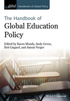 Andy Green, Bob Lingard, K Mundy, Karen Mundy, Karen (University of Toronto Mundy, Karen Green Mundy... - Handbook of Global Education Policy
