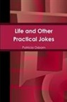 Patricia Osborn - Life and Other Practical Jokes