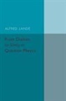 Land¿Alfred, Alfred Lande, Alfred Landé - From Dualism to Unity in Quantum Physics