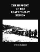 Michael Brown - The History of the Death Valley Region