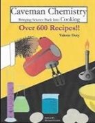 Valerie Doty - Caveman Chemistry Bringing Science Back Into Cooking