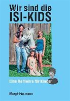 Margit Heumann - Wir sind die Isi-Kids