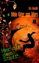 Kris Benedikt - Mein Kater vom Mars - Her mit dem Stoff!