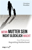 Christina Mundlos - Wenn Mutter sein nicht glücklich macht
