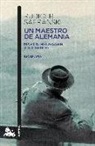 Rüdiger Safranski - Un maestro de Alemania: Martin Heidegger y su tiempo