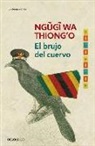 Ngugi wa Thiong'o - El brujo del cuervo
