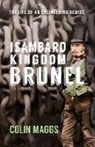 Colin Maggs, Colin G. Maggs - Isambard Kingdom Brunel