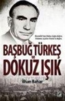 Ilhan Bahar - Basbug Türkes ve Dokuz Isik