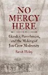 Sarah Haley - No Mercy Here