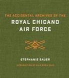 Stephanie Sauer, Stephanie/ Diaz Sauer - Accidental Archives of the Royal Chicano Air Force