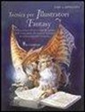 Gary A. Lippincott - Tecnica per illustratori fantasy