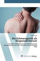 Stefan Anker - Die Schmerzgestik als Diagnosekriterium