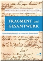 Matthias Berning, Stephanie Jordans, Hans Kruschwitz - Fragment und Gesamtwerk - Relationsbestimmungen in Edition und Interpretation
