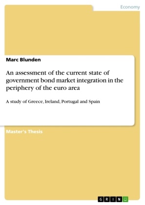 Marc Blunden - An assessment of the current state of government bond market integration in the periphery of the euro area A study of Greece, Ireland, Portugal and Spain