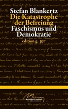 Stefan Blankertz - Die Katastrophe der Befreiung