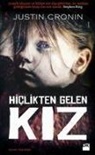 Justin Cronin - Hiclikten Gelen Kiz