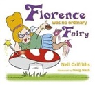 Nei Griffiths, Neil Griffiths, Doug Nash, Doug Nash - Florence Was No Ordinary Fairy
