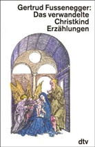 Gertrud Fussenegger - Das verwandelte Christkind, Großdruck