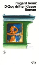 Irmgard Keun - D-Zug dritter Klasse
